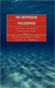 The Antipodean Philosopher: Public Lectures on Philosophy in Australia and New Zealand (Volume 1)