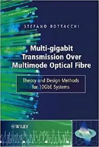 Multi-Gigabit Transmission over Multimode Optical Fibre: Theory and Design Methods for 10GbE Systems