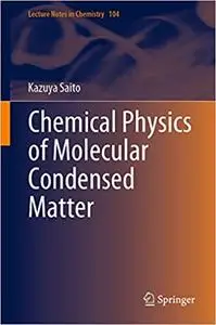 Chemical Physics of Molecular Condensed Matter