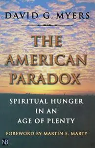 The American paradox: spiritual hunger in an age of plenty