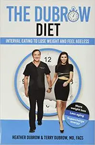 The Dubrow Diet: Interval Eating to Lose Weight and Feel Ageless