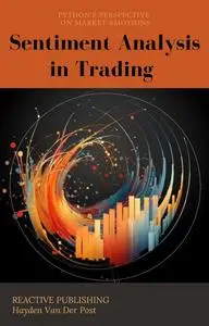 Sentiment Analysis in Trading: Python's Perspective on Market Emotions: Sentiment Analysis in Quantitative Finance