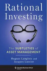 Rational Investing: The Subtleties of Asset Management