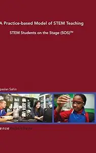 A Practice-based Model of STEM Teaching: STEM Students on the Stage 