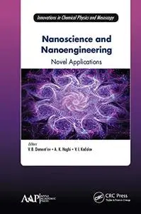 Nanoscience and Nanoengineering: Novel Applications