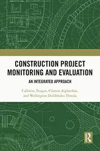 Construction Project Monitoring and Evaluation: An Integrated Approach