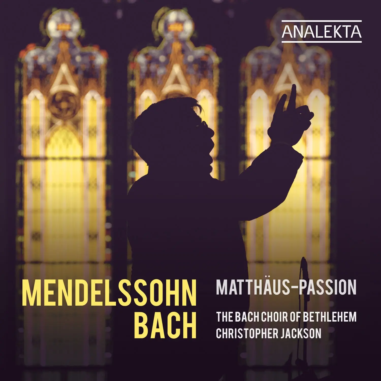 The Bach Choir of Bethlehem & Christopher Jackson Mendelssohn & Bach