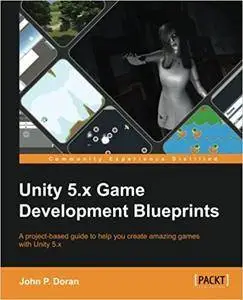 Unity 5.x Game Development Blueprints