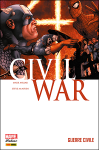 Civil War - Tome 1 - Guerre Civile (Panini-Marvel Deluxe)