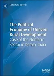 The Political Economy of Uneven Rural Development: Case of the Nonfarm Sector in Kerala, India