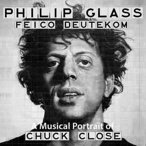 Philip Glass & Feico Deutekom - A Musical Portrait of Chuck Close (EP) (2024) [Official Digital Download 24/96]