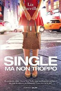 Liz Tuccillo - Single ma non troppo (2016) [Repost]