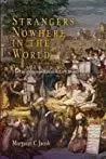 Strangers Nowhere in the World: The Rise of Cosmopolitanism in Early Modern Europe