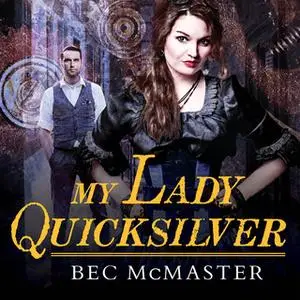 «My Lady Quicksilver» by Bec McMaster