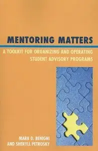 Mentoring Matters: A Toolkit for Organizing and Operating Student Advisory Programs (Repost)