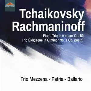Franco Mezzena - Tchaikovsky: Piano Trio in A Minor, Op. 50, TH 117 - Rachmaninoff: Trio élégiaque No. 1 in G Minor (2019)