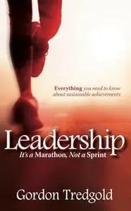 «Leadership: It’s a Marathon not a Sprint» by Gordon Tredgold