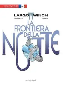 AureaComix Linea BD 84 - Largo Winch 23, La frontiera della notte (Aurea 2022-11-05)