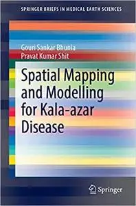 Spatial Mapping and Modelling for Kala-azar Disease