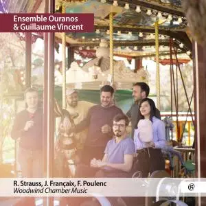 Ensemble Ouranos & Guillaume Vincent - Strauss, Françaix, Poulenc: Woodwind Chamber Music (2021)