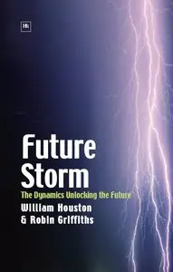 Future Storm: The Dynamics Unlocking the Future