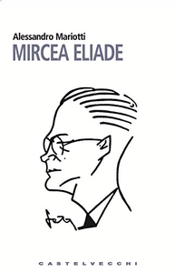 Mircea Eliade - Alessandro Mariotti