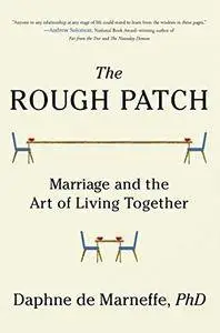 The Rough Patch: Marriage and the Art of Living Together