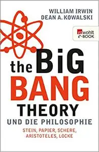 The Big Bang Theory und die Philosophie: Stein, Papier, Schere, Aristoteles, Locke