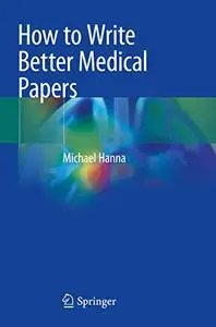 How to Write Better Medical Papers (Repost)