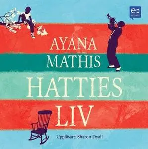 «Hatties liv» by Ayana Mathis
