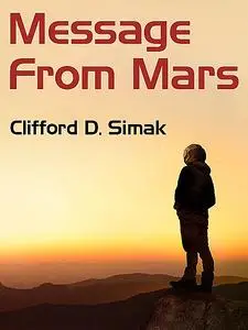 «Message from Mars» by Clifford Simak