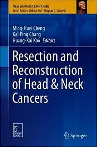 Resection and Reconstruction of Head & Neck Cancers