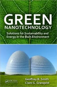 Green Nanotechnology: Solutions for Sustainability and Energy in the Built Environment (repost)
