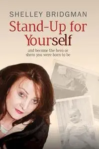 «Stand-up for Yourself» by Shelley Bridgman