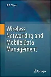 Wireless Networking and Mobile Data Management