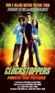 «Clockstoppers» by Rob Hedden,Andy Hedden