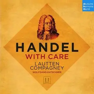 Wolfgang Katschner, Lautten Compagney - Handel with Care (2012)