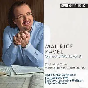 Stephane Deneve,  Stuttgart RSO - Maurice Ravel: Orchestral Works Vol. 3 (2016)