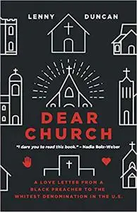 Dear Church: A Love Letter from a Black Preacher to the Whitest Denomination in the US