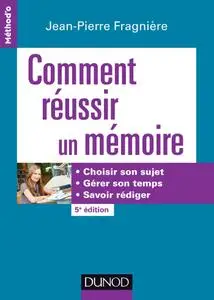 Jean-Pierre Fragnière, "Comment réussir un mémoire", 5e éd. (repost)