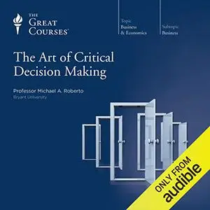 The Art of Critical Decision Making [TTC Audio]