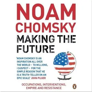 Making the Future: Occupations, Interventions, Empire and Resistance (Audiobook)