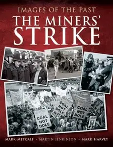 Images of the Past: The Miners' Strike