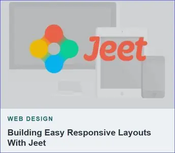 Tutsplus - Building Easy Responsive Layouts With Jeet