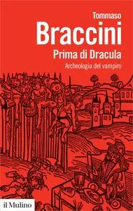 Prima di Dracula. Archeologia del vampiro