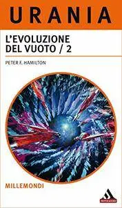 Peter F. Hamilton - L'evoluzione del vuoto - 2a parte