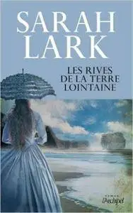 Sarah Lark - Les rives de la terre lointaine