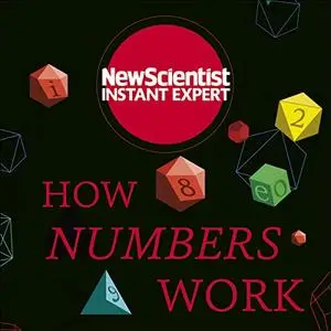 How Numbers Work: Discover the strange and beautiful world of mathematics [Audiobook]