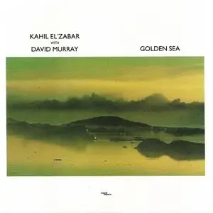 Kahil El'Zabar with David Murray - Golden Sea (1989)
