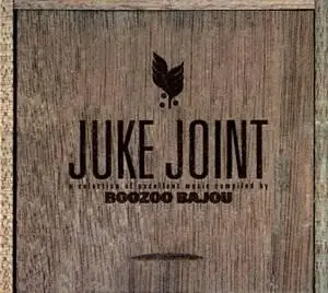 Boozoo Bajou - Juke Joint